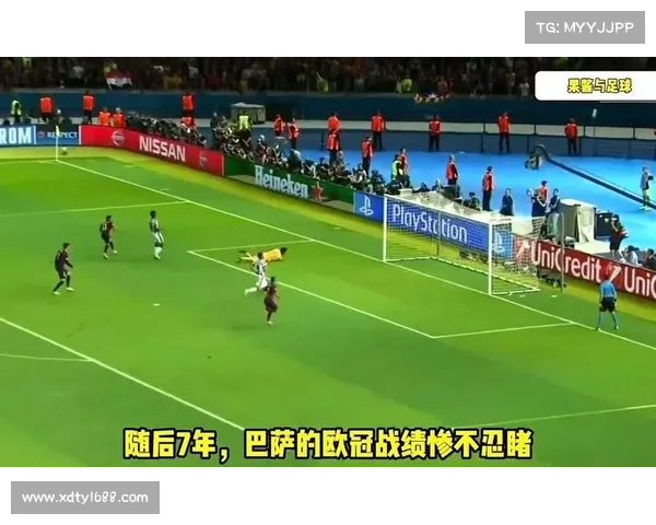 巴萨联赛历史五大精彩时刻回顾 球迷心中的经典瞬间
